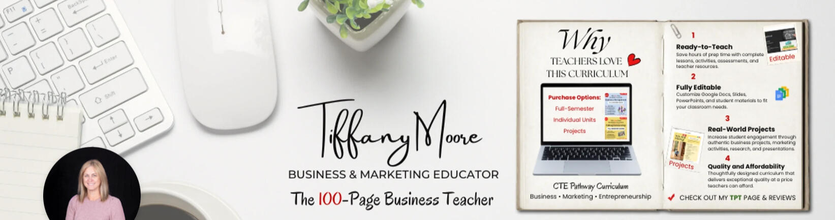 Tiffany Moore, Business & Marketing Educator — The 100-Page Business Teacher. Why teachers love this curriculum: ready-to-teach,